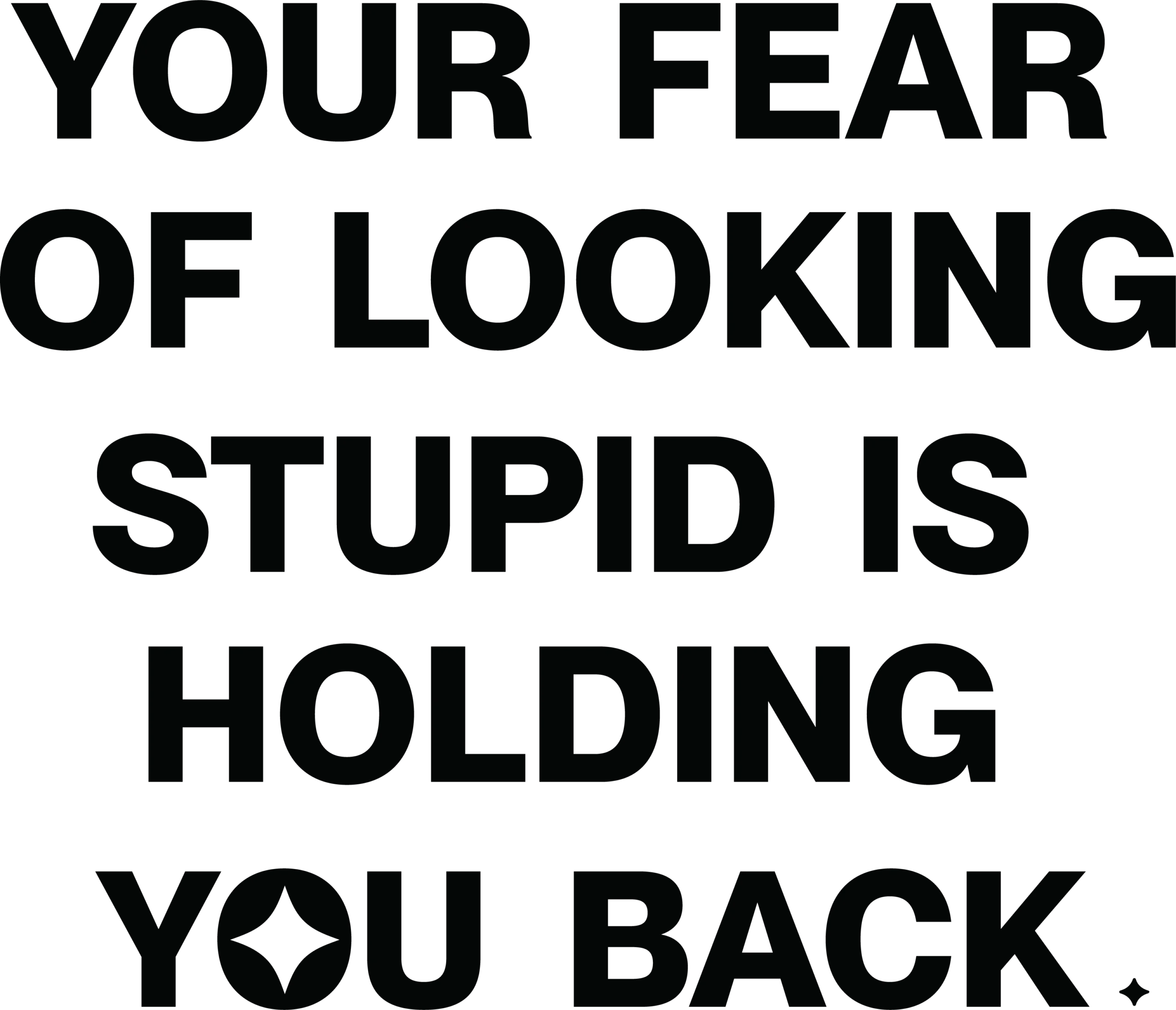 yourfearoflookingstupidBLACK